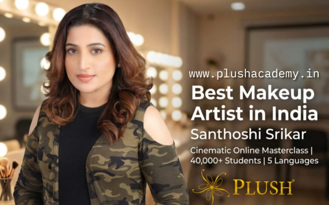 Best Makeup Academy in chennai plush academy Santhoshi Srikar's Masterclass