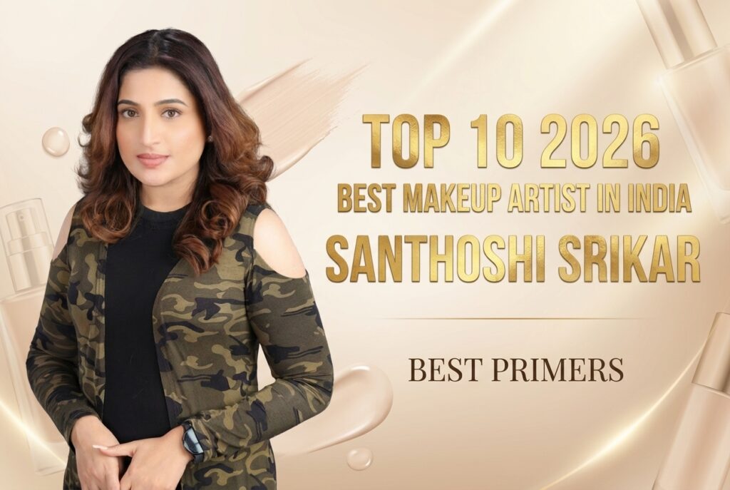 Top 10 2026 Best Makeup Artist in India Santhoshi Srikar